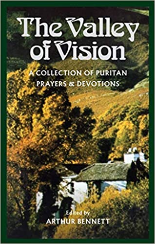 Book on Prayer #15: The Valley of Vision by Arthur Bennett
