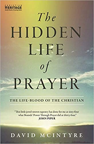 Book on Prayer #14: The Hidden Life of Prayer by David McIntyre
